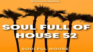 Soulful House mix "Soul Full of House 52"