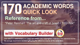 170 Academic Words Quick Look Ref from "Peter Reinhart: The art and craft of bread | TED Talk"