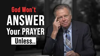 The Reasons God Won't Answer Your Prayer | Mark Finley