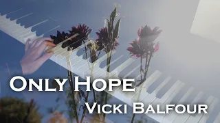 Only Hope (Relaxing Piano Music) - Vicki Balfour - Original Song - Solo Piano