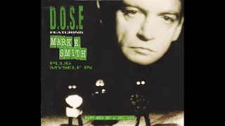 D.O.S.E. Featuring Mark E Smith* – Plug Myself In (Nero Mix)  (1996)