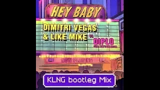 Hey Baby - Dimitri vegas X Like mike X Diplo ( DJ KLNG BOOTLEG)