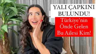 Yalı Çapkını BULUNDU! Türkiye'nin Önde Gelen Ailesi Çıktı! ( Yalı Çapkını )