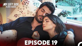 My Left Side Episode 19 (Urdu Dubbed)