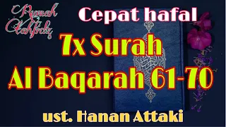 7x Surah Al Baqarah 61-70 | Ust. Hanan Attaki