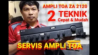 Cara servis Ampli toa za 2120 tidak ada suara