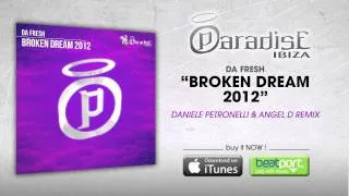 Da Fresh - Broken Dream 2012 (Daniele Petronelli & Angel D Remix)