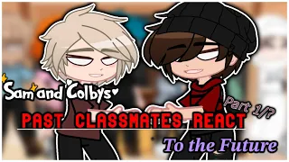 || Sam and Colby’s PAST classmates REACT TO THE FUTURE || no ships || part 1/1 ||