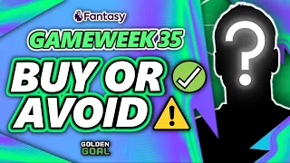 PLAYERS TO BUY ✅ AND AVOID ⚠️ FOR FPL GAMEWEEK 35! | Fantasy Premier League 23/24