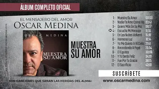 Oscar Medina - Muestra Su Amor (Álbum Completo)