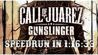 [OBSOLETE] Call of Juarez Gunslinger Speedrun Any% NG+: 1:16:33.300