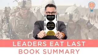 Leaders Eat Last: Why Some Teams Pull Together and Others Don't by Simon Sinek Book Summary