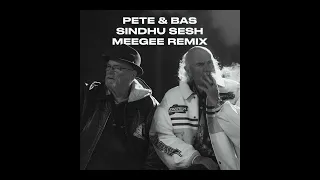 Pete & Bas - Sindhu Sesh (Meegee Remix)