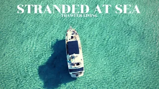 Broke Down At Sea || Stranded in the Bahamas || Why Buddy Boat || Trawler Living || Boat Life |S2E33