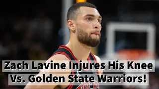 Zach Lavine Injures His Knee! How Long Is He Out?