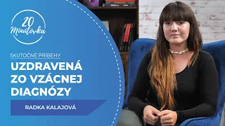 Zázračne uzdravená zo vzácnej diagnózy - Radka Kalajová - 20 minútovka