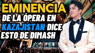 EMINENCIA DE LA ÓPERA EN KAZAJISTAN, DICE ESTO DE DIMASH