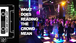 DJ Tips for new djs how to read the crowd on the dancefloor