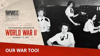 Our War Too! | 2023 International Conference on WWII