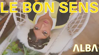 ALBA - Le bon sens (clip officiel)