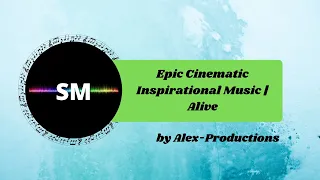 Epic Cinematic Inspirational Music | Alive by Alex-Productions - No Copyright Music