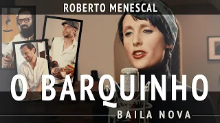 Baila Nova - O Barquinho - (Bossa Nova Classics) Quarantine Series #17