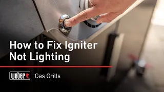 How to Fix Igniter Not Lighting | Weber Grills