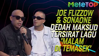 Joe Flizzow & SonaOne DEDAH Maksud Tersirat Lagu ‘Malam Di Temasek’ | MeleTOP | Nabil & Elly