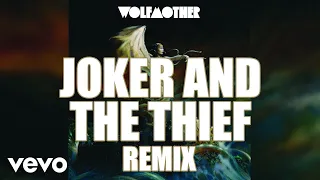 Wolfmother - Joker And The Thief (Audio/ Loving Hands (Tim Goldsworthy) Remix)