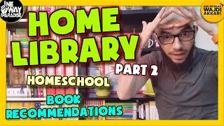 Our Home Library, Homeschool, and Book Recommendations (Part 2) | Abu Mussab Wajdi Akkari