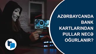 Azərbaycanda Bank kartlarından pullar necə oğurlanır?