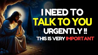 🛑IMPORTANT!! "I NEED TO TALK TO YOU URGENTLY" | God's Message Today #godmessagetoday #godmessage