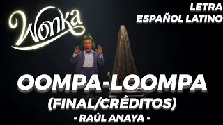 Canción Del Oompa-Loompa (Final/Créditos) - Raúl Anaya (Wonka 2023) // LETRA ESPAÑOL LATINO