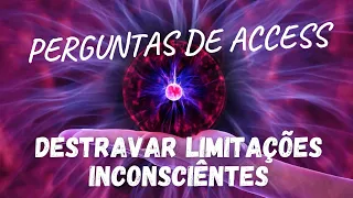 BARRAS DE ACCESS -  PERGUNTAS PARA DESTRAVAR LIMITAÇÕES INCONSCIENTES