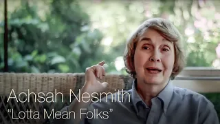 Achsah Nesmith (Mom) - "Lotta Mean Folks"