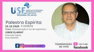 Palestra espírita com Jorge Elarrat. Tema: Reencarnação à luz do espiritismo. Realizado 18.10.2020