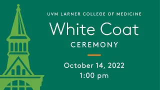 Larner College of Medicine - White Coat Ceremony 2022