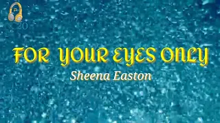 For Your Eyes Only (Lyrics) by Sheena Easton