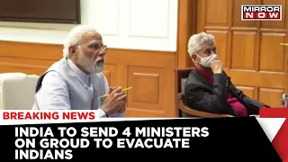 PM Modi Chairs Crucial Meeting, Plans To Send 4 Ministers To Evacuate Indians