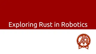 Exploring Rust in Robotics | Rust London x ÄR March meetup