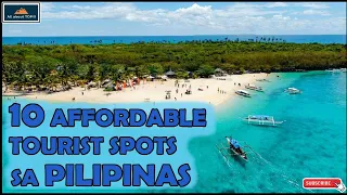 AFFORDABLE TOURIST SPOTS SA PILIPINAS / AFFORDABLE TOURIST SPOTS IN THE PHILIPPINES