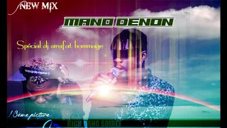 NEW MIX MANO DENON SPECIAL DJ ARAFAT HOMMAGE