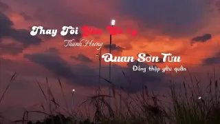 Nhạc Tiktok : Thay tôi yêu cô ấy x Quan sơn tửu | Thanh Hưng - Đẳng thập yêu quân |