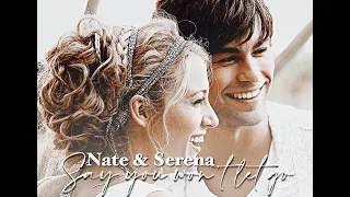 Nate & Serena (Gossip Girl) | Say You Won’t Let Go by James Arthur