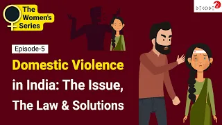 Domestic Violence in India: The Issue, The Law & Solutions