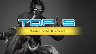 Brad's Top 5 Games That NEED Remakes