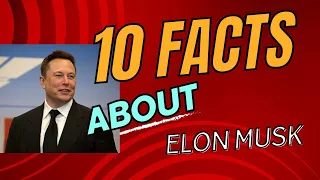 10 facts about Elon Musk