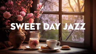 Sweet Day Jazz ðŸŒ¹ Mellow & Relaxing Jazz Music for an exciting day â˜•