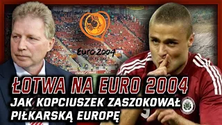 Łotwa na Euro 2004 - Jak kopciuszek zaszokował piłkarską Europę