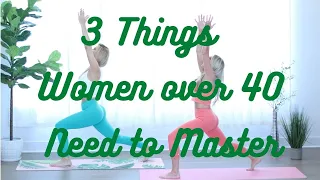 3 Things Every Woman Over 40 Needs to Master for Good Health